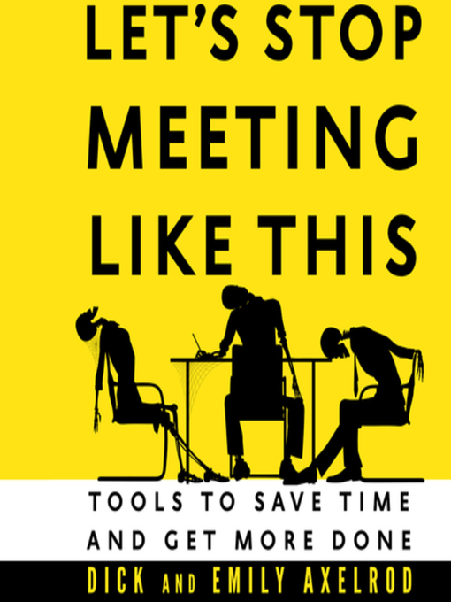 Title details for Let's Stop Meeting Like This by Dick Axelrod - Wait list